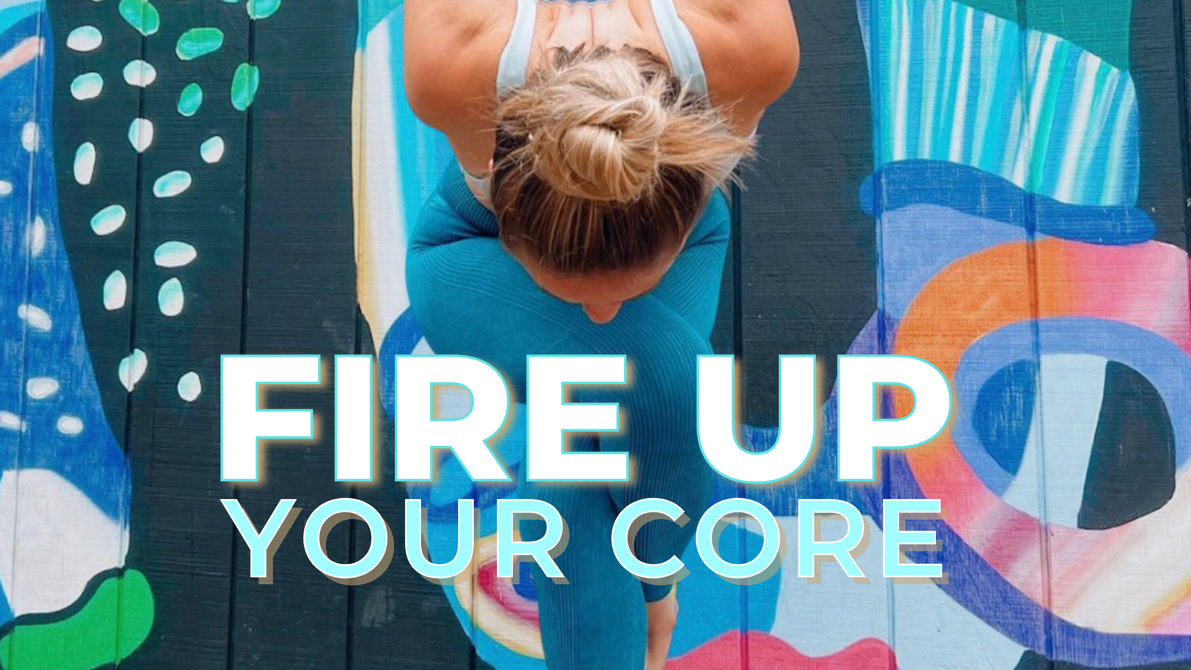 Fire Up Your Core
